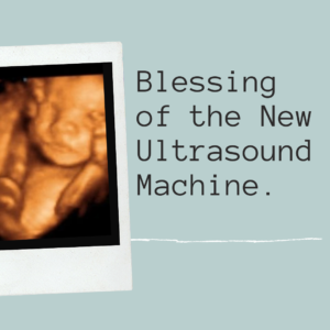 Blessing of Ultraound Machine